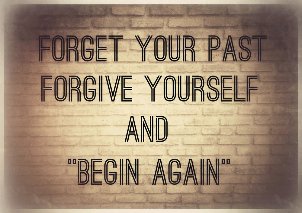 A sign says forget your pars, forgive yourself and Begin Again-SpiritQuest 