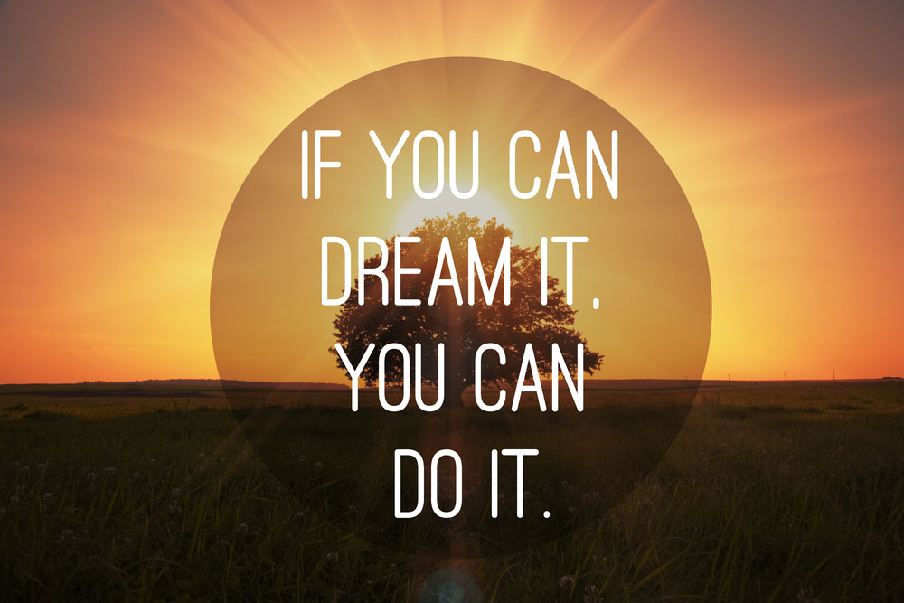 If You Can Dream It You Can Do It sign- SpiritQuest Sedona Retreats