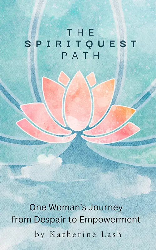 The SpiritQuest Path to Transformation book cover by Katherine Lash, founder of SpiritQuest Sedona Retreats.